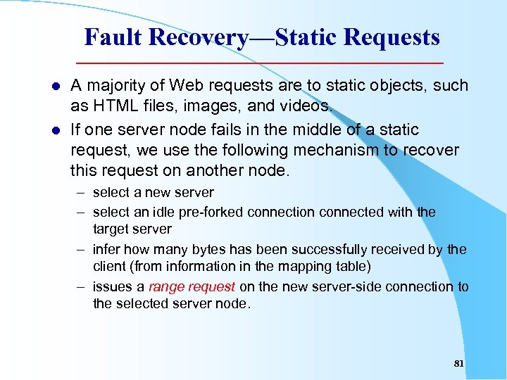 Fault Recovery—Static Requests l l A majority of Web requests are to static objects,