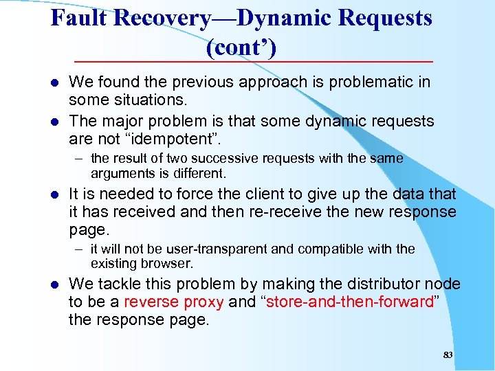 Fault Recovery—Dynamic Requests (cont’) l l We found the previous approach is problematic in