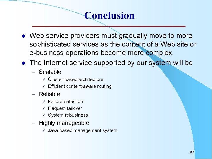 Conclusion l l Web service providers must gradually move to more sophisticated services as