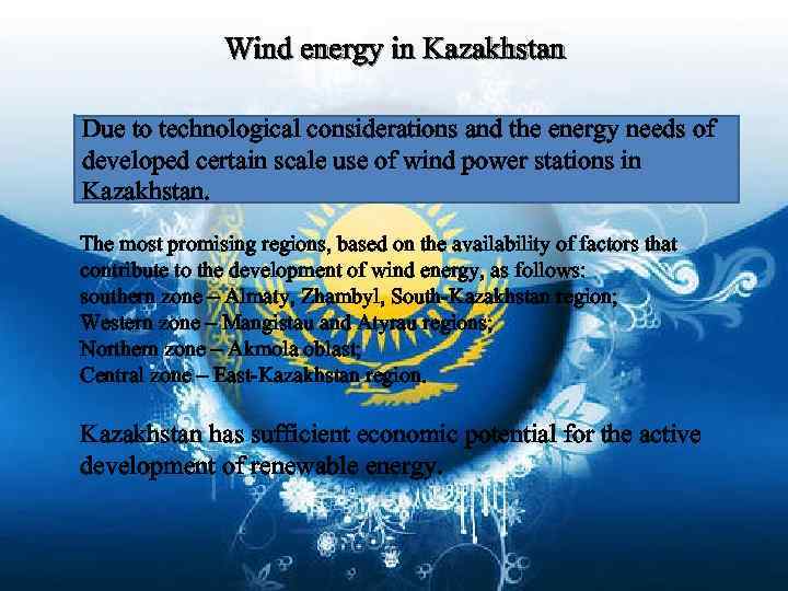 Wind energy in Kazakhstan Due to technological considerations and the energy needs of developed