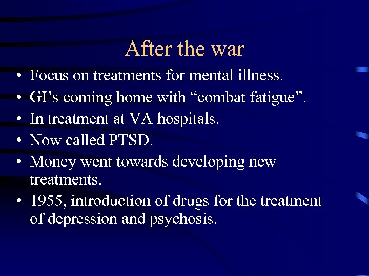 After the war • • • Focus on treatments for mental illness. GI’s coming