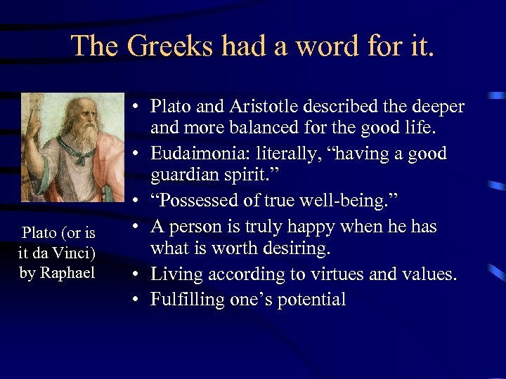 The Greeks had a word for it. Plato (or is it da Vinci) by