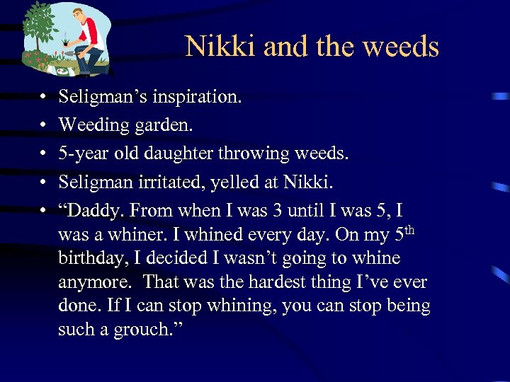 Nikki and the weeds • • • Seligman’s inspiration. Weeding garden. 5 -year old