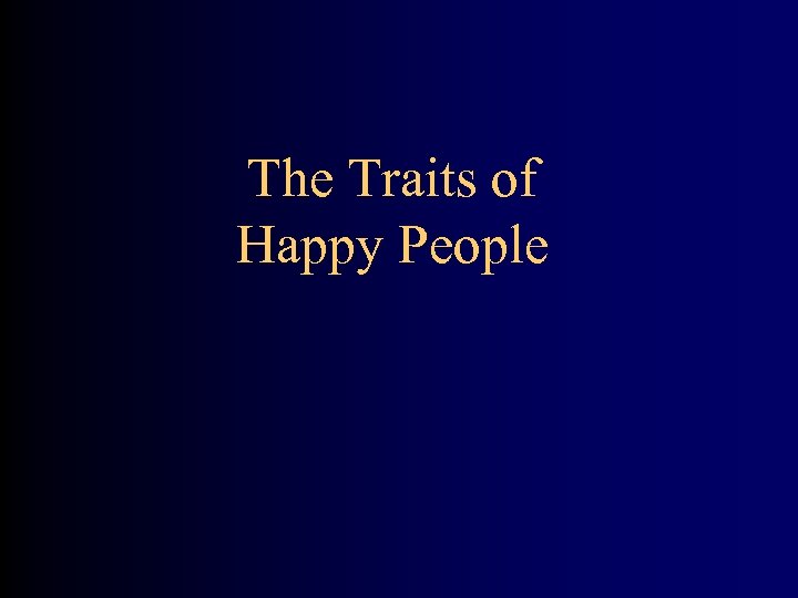 The Traits of Happy People 