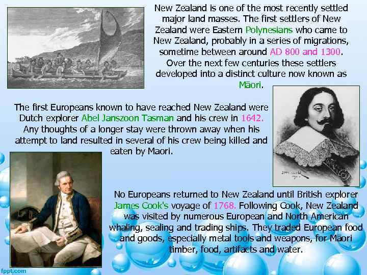 New Zealand is one of the most recently settled major land masses. The first