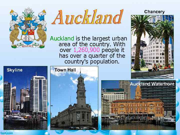 Chancery Auckland is the largest urban area of the country. With over 1, 260,