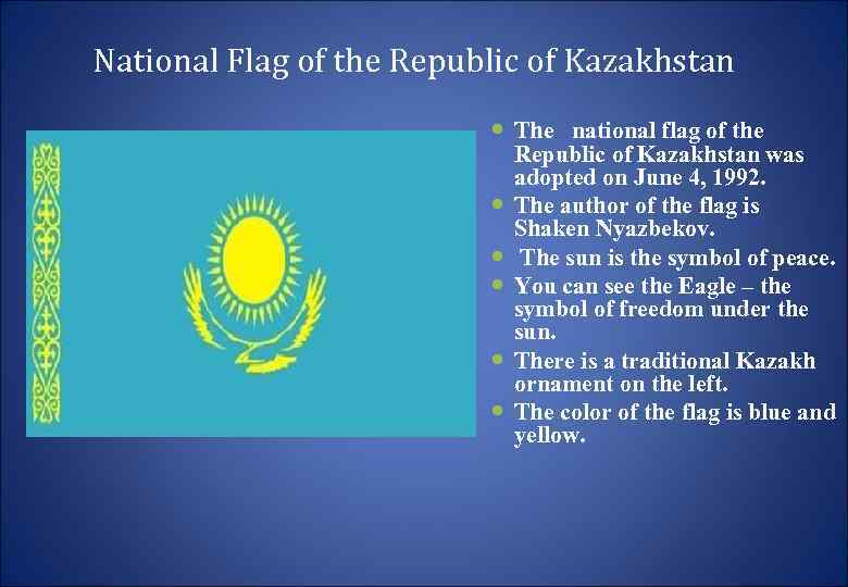 National Flag of the Republic of Kazakhstan The national flag of the Republic of