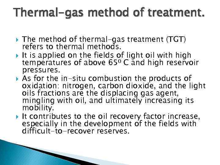 Thermal-gas method of treatment. The method of thermal-gas treatment (TGT) refers to thermal methods.