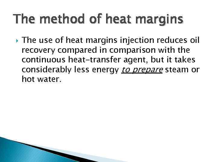 The method of heat margins The use of heat margins injection reduces oil recovery