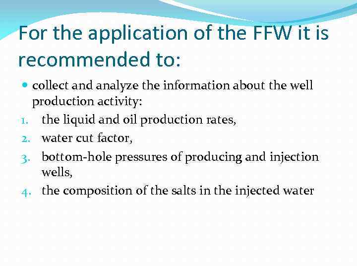 For the application of the FFW it is recommended to: collect and analyze the