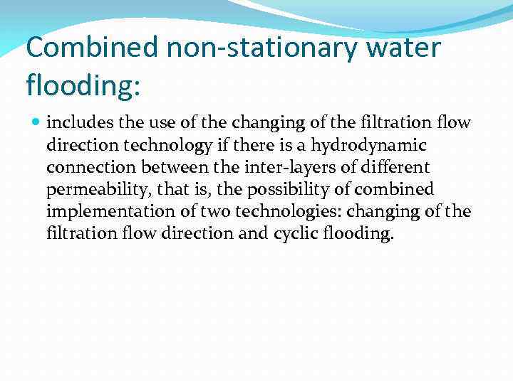 Combined non-stationary water flooding: includes the use of the changing of the filtration flow