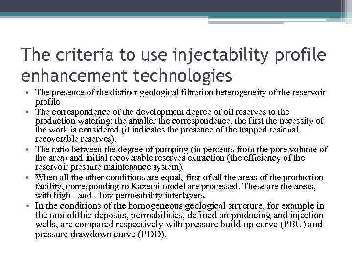 The criteria to use injectability profile enhancement technologies • The presence of the distinct