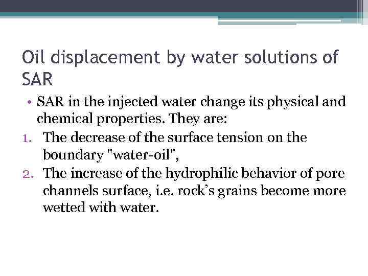 Oil displacement by water solutions of SAR • SAR in the injected water change