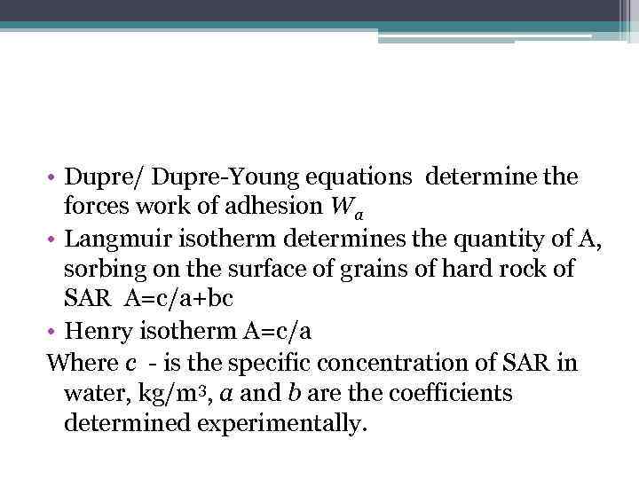  • Dupre/ Dupre-Young equations determine the forces work of adhesion Wа • Langmuir