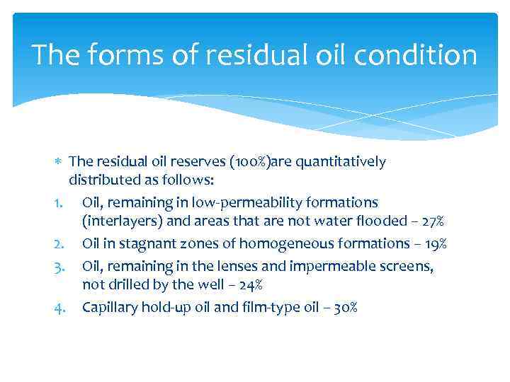 The forms of residual oil condition The residual oil reserves (100%)are quantitatively distributed as