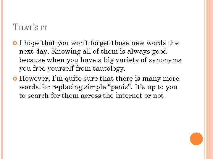 THAT’S IT I hope that you won’t forget those new words the next day.