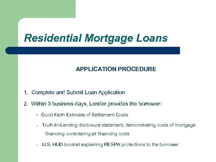 Residential Mortgage Loans APPLICATION PROCEDURE 1. Complete and Submit Loan Application 2. Within 3