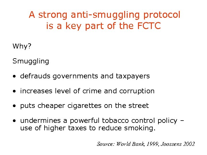 A strong anti-smuggling protocol is a key part of the FCTC Why? Smuggling •