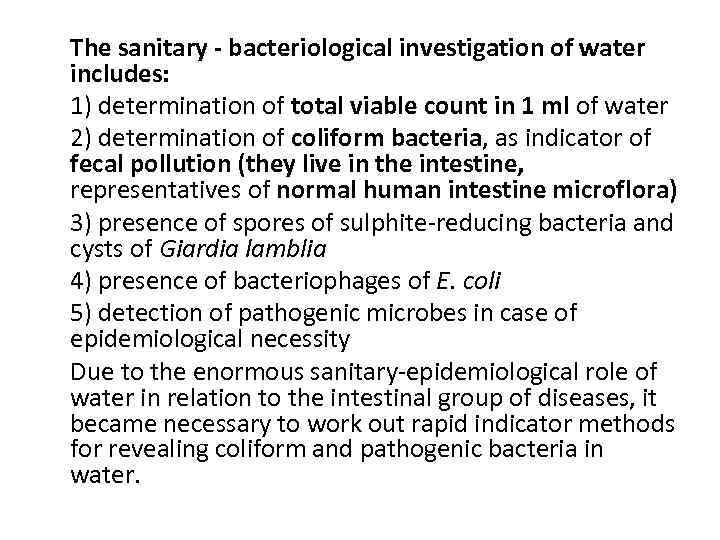 The sanitary - bacteriological investigation of water includes: 1) determination of total viable count