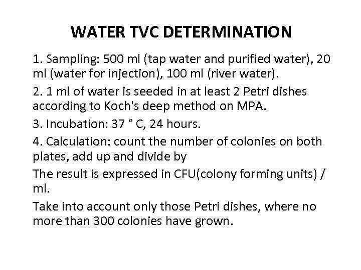 WATER TVC DETERMINATION 1. Sampling: 500 ml (tap water and purified water), 20 ml