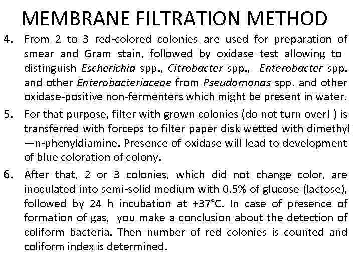 MEMBRANE FILTRATION METHOD 4. From 2 to 3 red-colored colonies are used for preparation