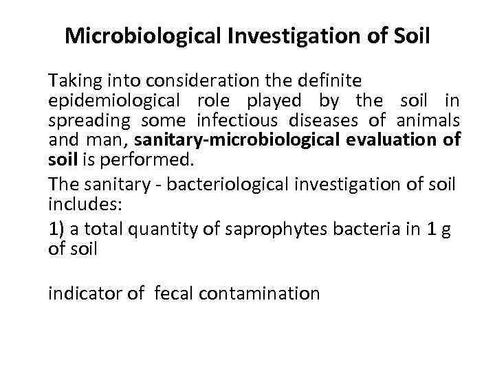 Microbiological Investigation of Soil Taking into consideration the definite epidemiological role played by the