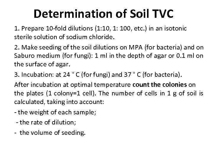 Determination of Soil TVC 1. Prepare 10 -fold dilutions (1: 10, 1: 100, etc.