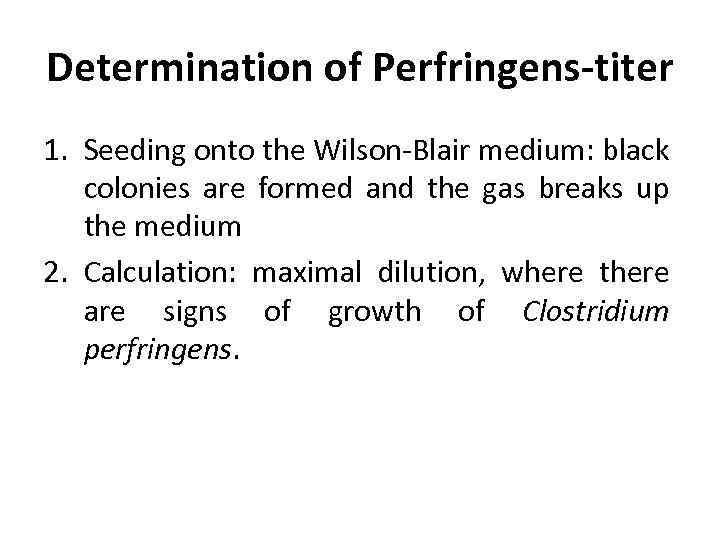 Determination of Perfringens-titer 1. Seeding onto the Wilson-Blair medium: black colonies are formed and