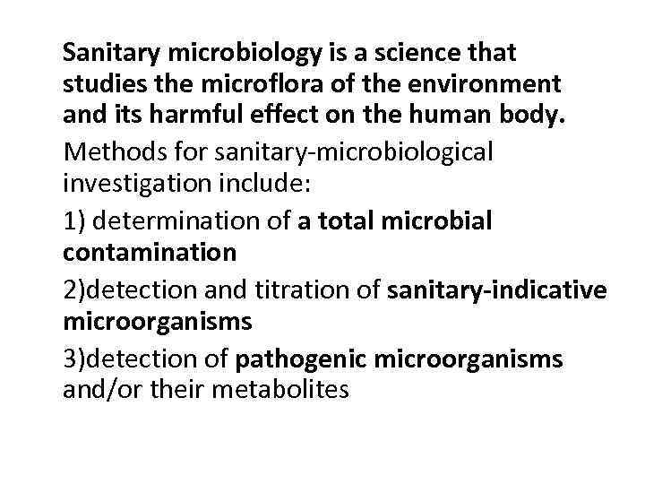 Sanitary microbiology is a science that studies the microflora of the environment and its