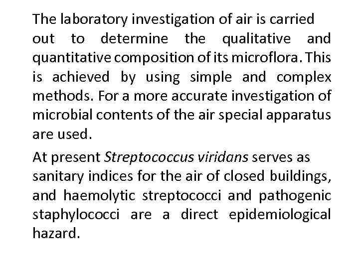 The laboratory investigation of air is carried out to determine the qualitative and quantitative