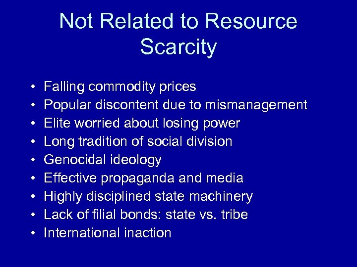 Not Related to Resource Scarcity • • • Falling commodity prices Popular discontent due