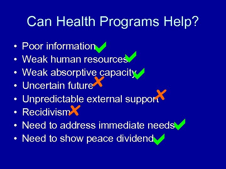 Can Health Programs Help? • • aa x a Poor information Weak human resources