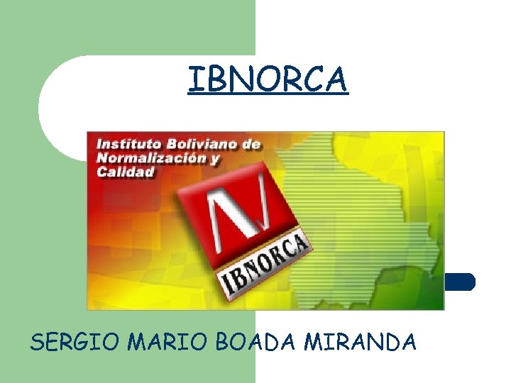 IBNORCA SERGIO MARIO BOADA MIRANDA 