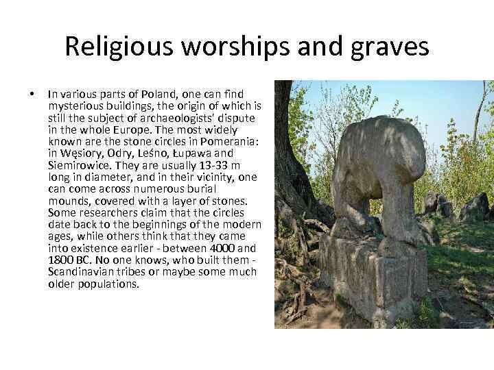 Religious worships and graves • In various parts of Poland, one can find mysterious