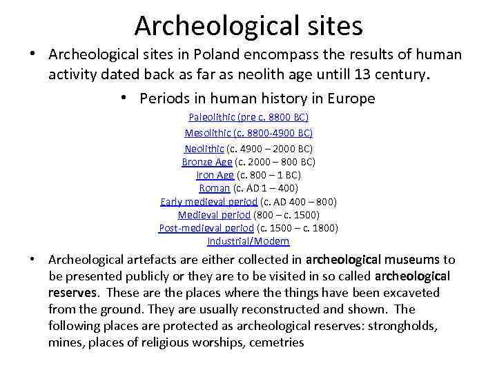 Archeological sites • Archeological sites in Poland encompass the results of human activity dated