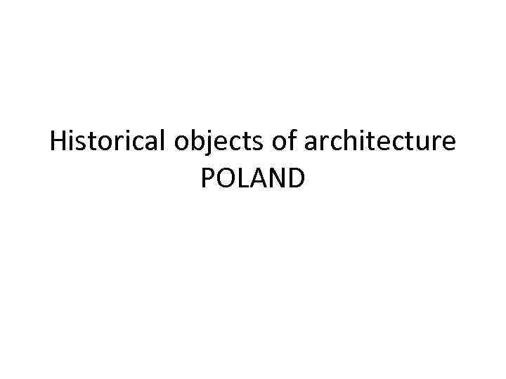 Historical objects of architecture POLAND 