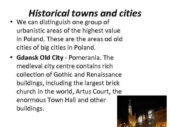 Historical towns and cities • We can distinguish one group of urbanistic areas of