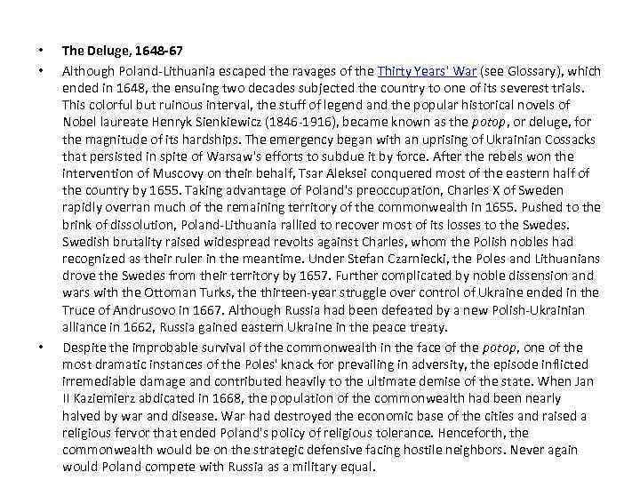  • • • The Deluge, 1648 -67 Although Poland-Lithuania escaped the ravages of