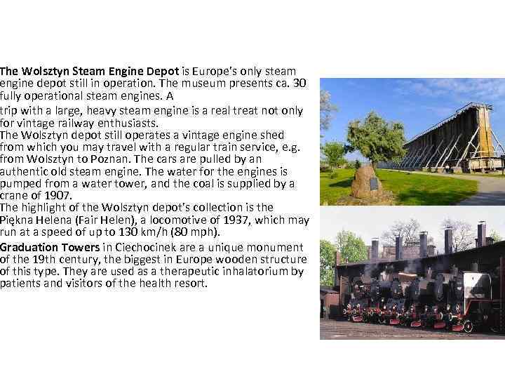 The Wolsztyn Steam Engine Depot is Europe’s only steam engine depot still in operation.