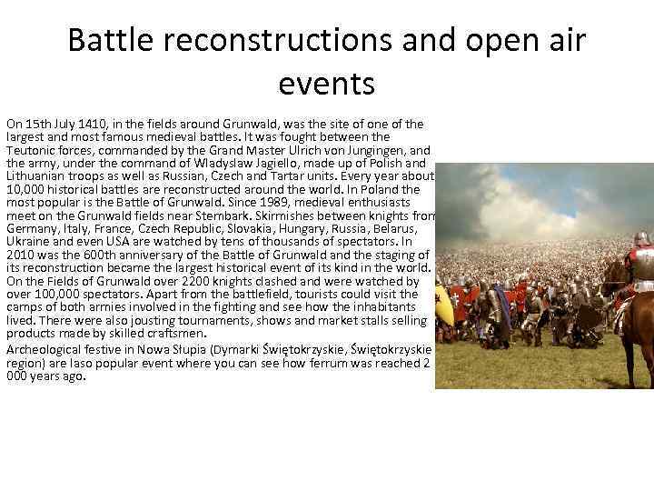 Battle reconstructions and open air events On 15 th July 1410, in the fields