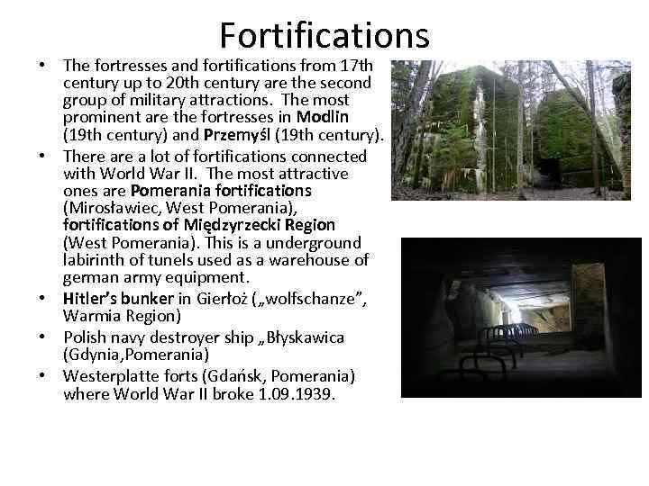 Fortifications • The fortresses and fortifications from 17 th century up to 20 th