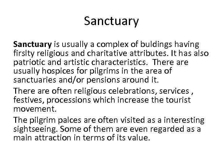 Sanctuary is usually a complex of buldings having firslty religious and charitative attributes. It