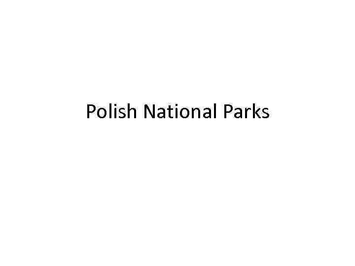 Polish National Parks 