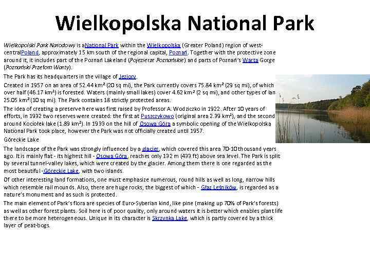 Wielkopolska National Park Wielkopolski Park Narodowy is a. National Park within the Wielkopolska (Greater