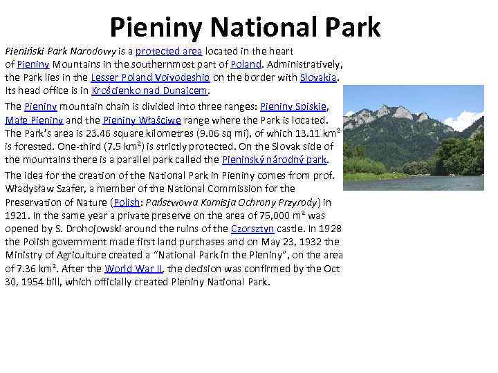 Pieniny National Park Pieniński Park Narodowy is a protected area located in the heart