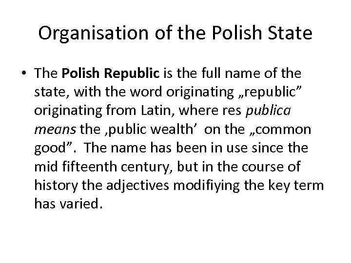 Organisation of the Polish State • The Polish Republic is the full name of