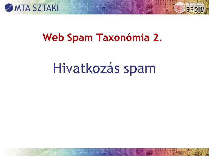 Web Spam Taxonómia 2. Hivatkozás spam 