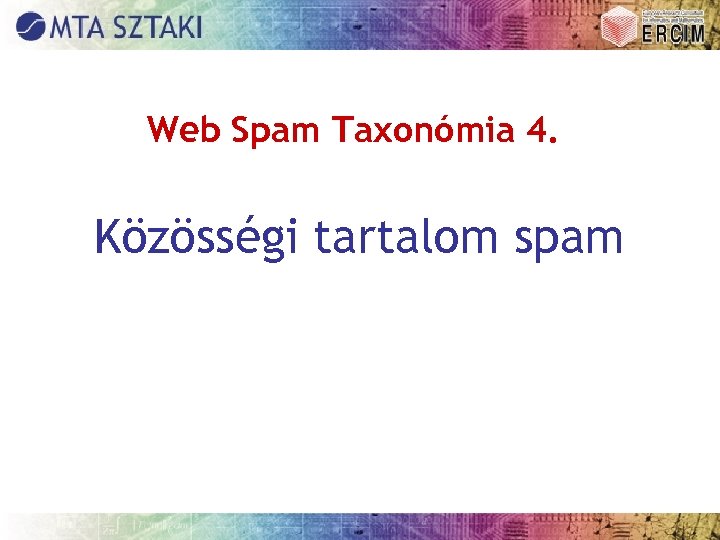 Web Spam Taxonómia 4. Közösségi tartalom spam 
