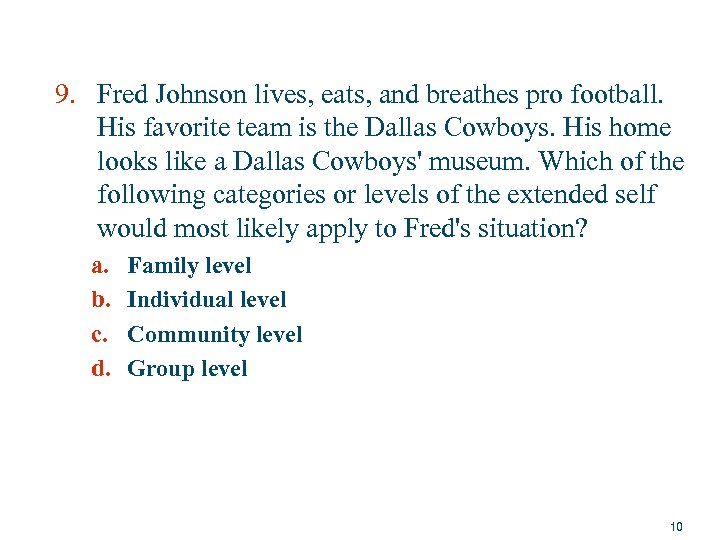 9. Fred Johnson lives, eats, and breathes pro football. His favorite team is the