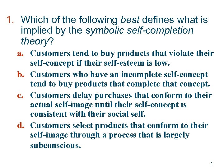 1. Which of the following best defines what is implied by the symbolic self-completion